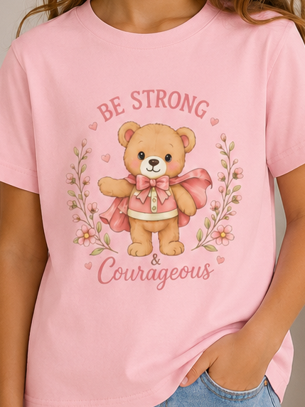 Be Strong & Courageous Teddy Bear Christian Kids T-Shirt | Cute Faith-Based Girls Tee | Christian Gift for Kids